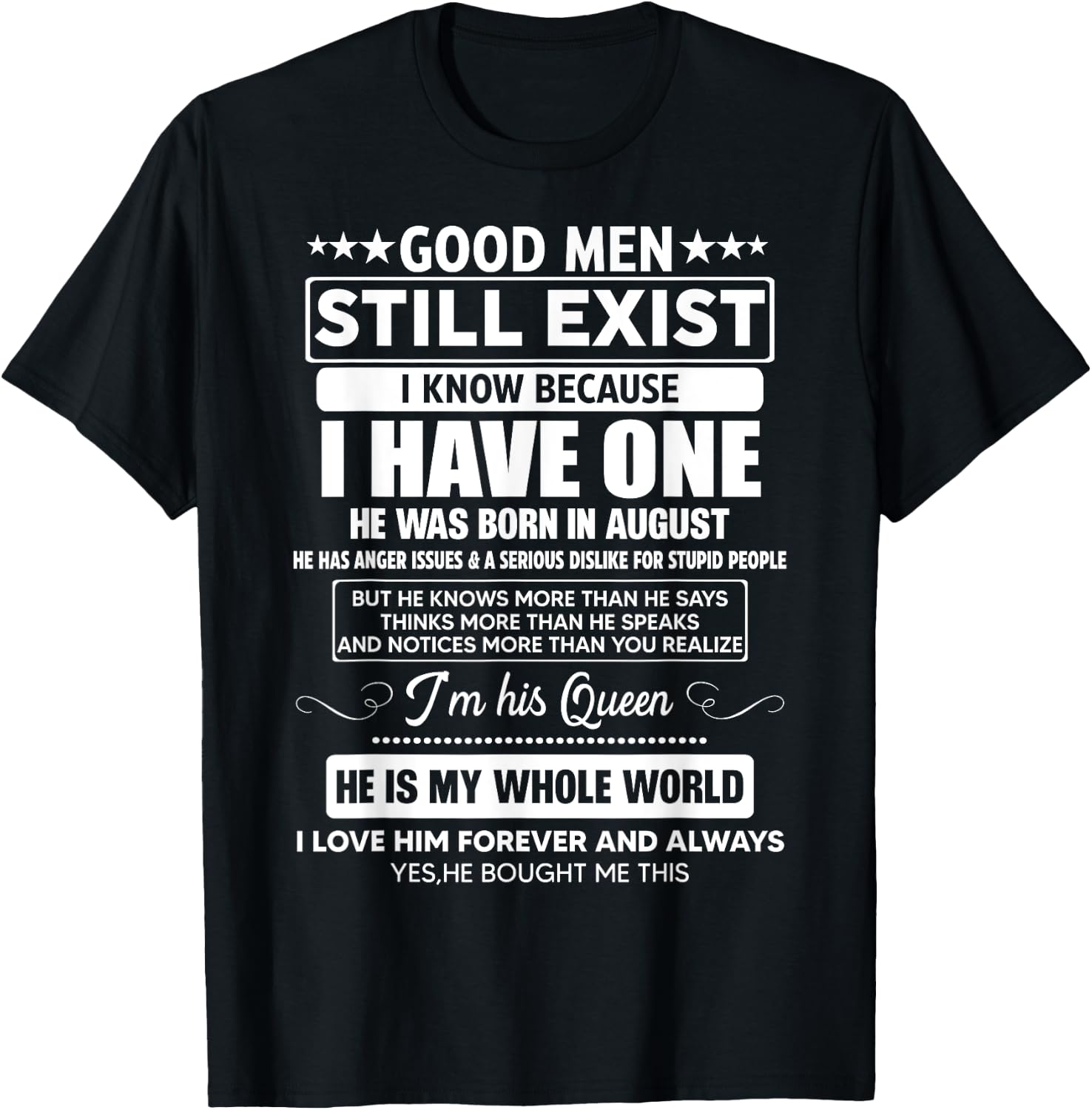 Good Men Still Exist He Was Born In August Funny Birthday T-Shirt - T-Shirt | Black