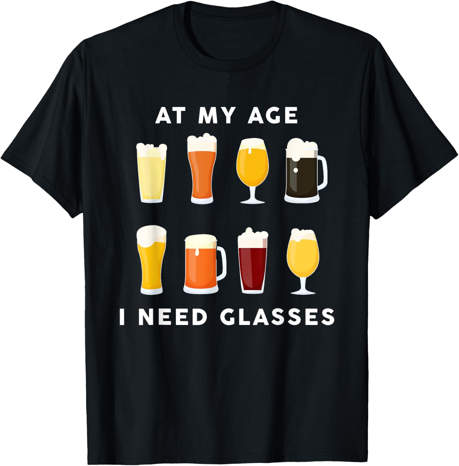 At My Age I Need Glasses Funny Beer Lover Drinking Dad T-Shirt - T-Shirt | Black