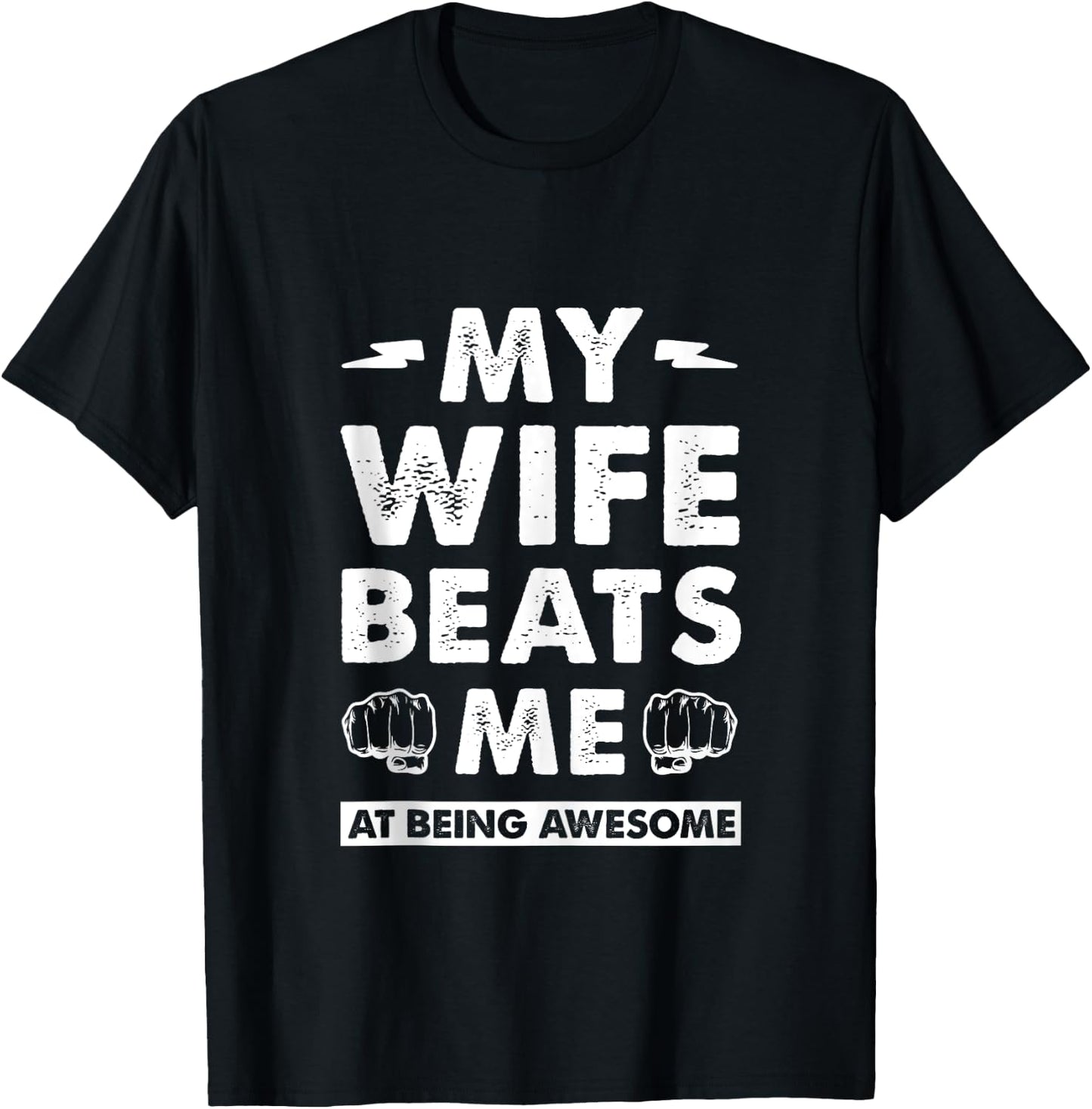 My Wife Beats Me At Being Awesome, Marriage Humor Fun Couple T-Shirt - T-Shirt | Black