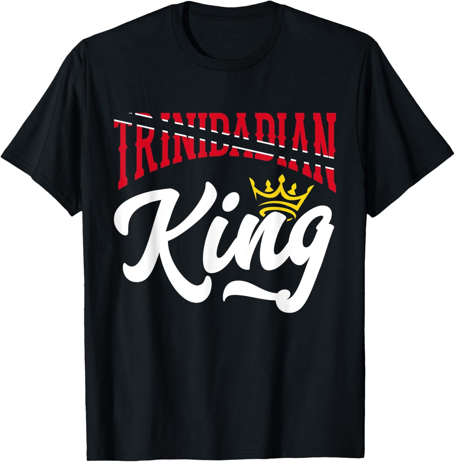 Trinidadian King Trinidad and Tobago Flag Trinidadian T-Shirt - T-Shirt | Black