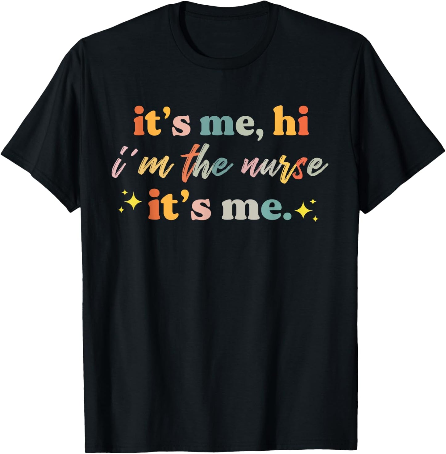 Nursing humor Its Me Hi I'm The Nurse RN ER NICU LPN T-Shirt - T-Shirt | Black