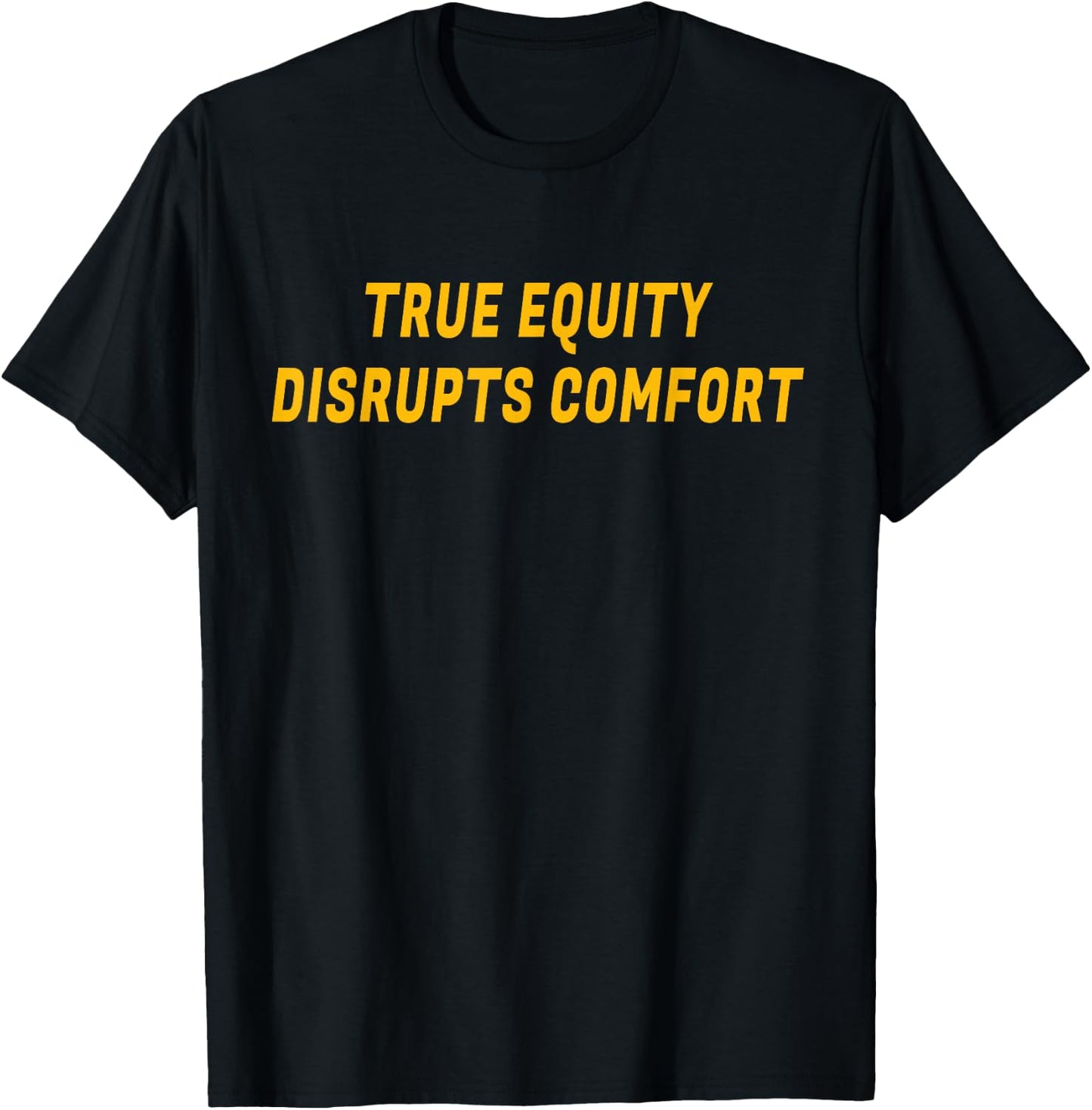 True Equity Disrupts Comfort USA Politic VS Truth Protest T-Shirt - T-Shirt | Black
