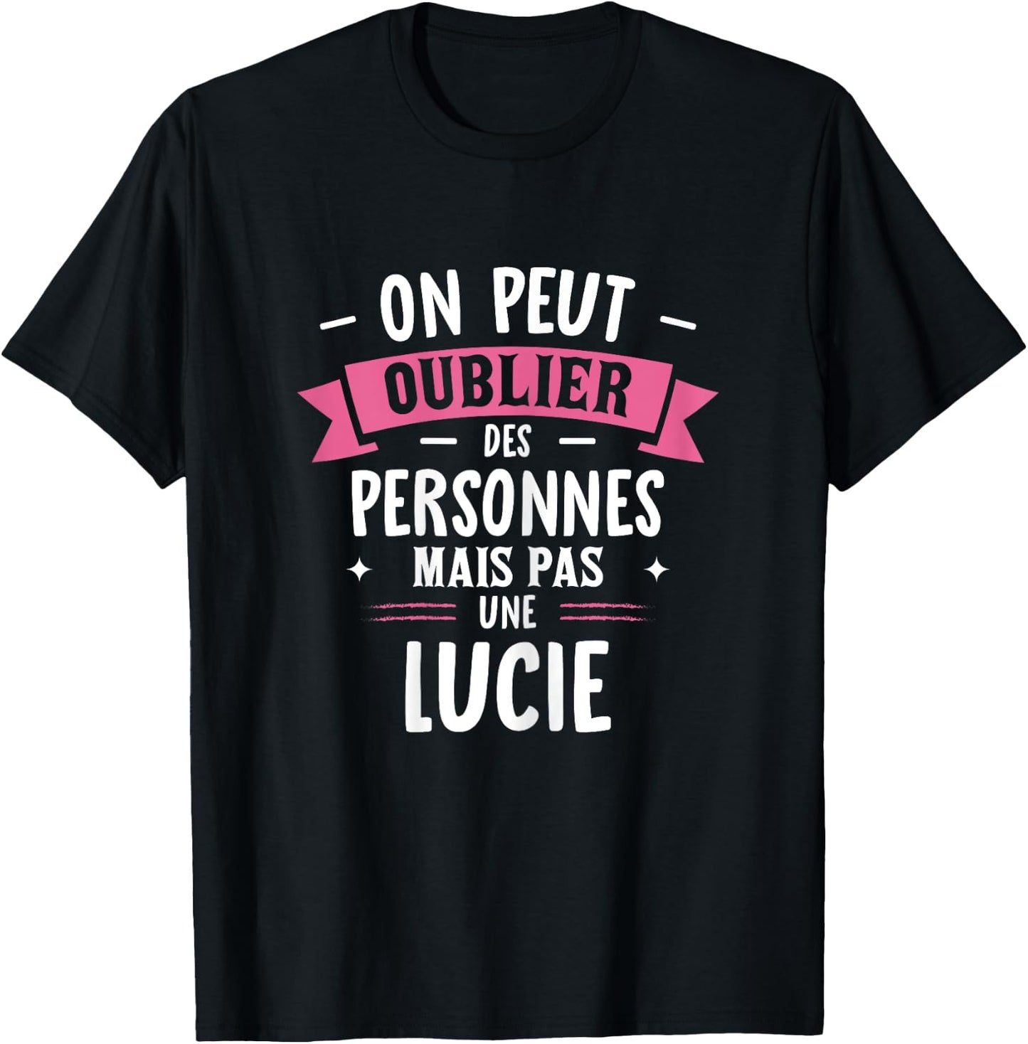 Woman Humour Girlfriend Personalized Gift BFF First Name Lucie , Black, Female X-Small T-Shirt - T-Shirt | Black