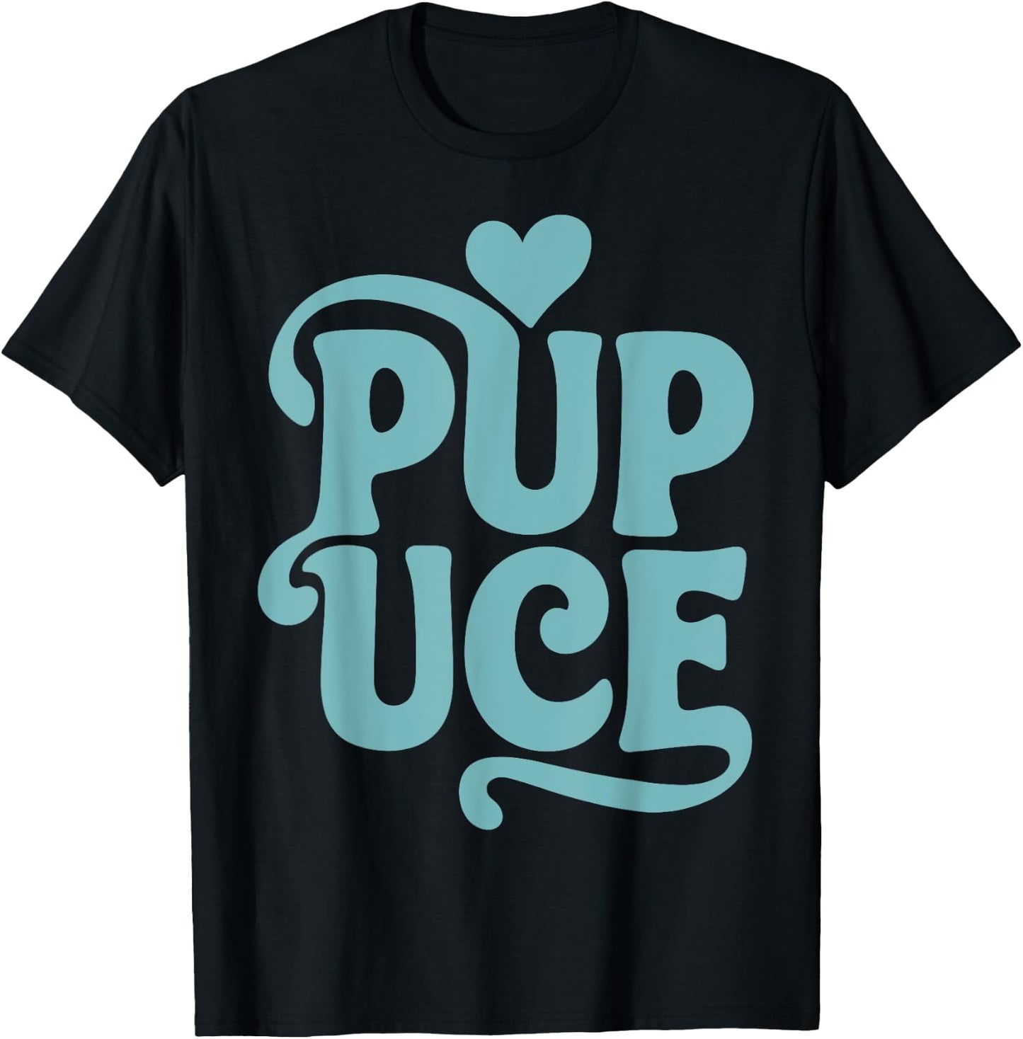 Funny PUPUCE Gift a PUPUCE Humor Gift Funny , Black, S T-Shirt - T-Shirt | Black