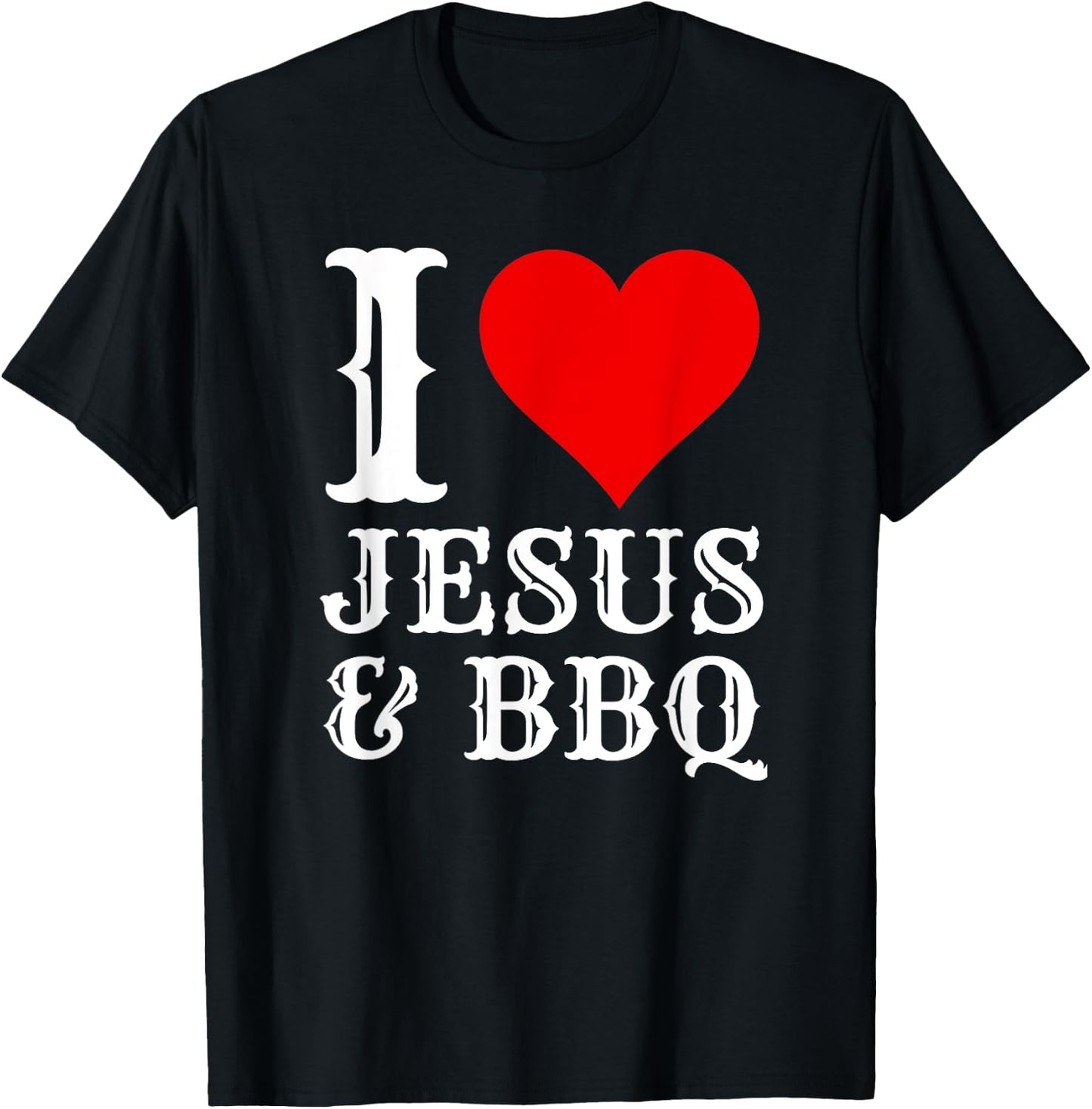 Love Jesus BBQ Proud Christian Food Grill Meat Smoker T-Shirt - T-Shirt | Black