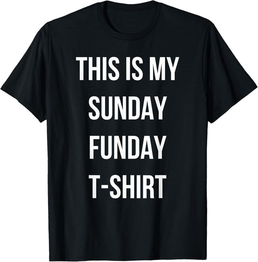 This Is My Sunday Funday T-Shirt - T-Shirt | Black