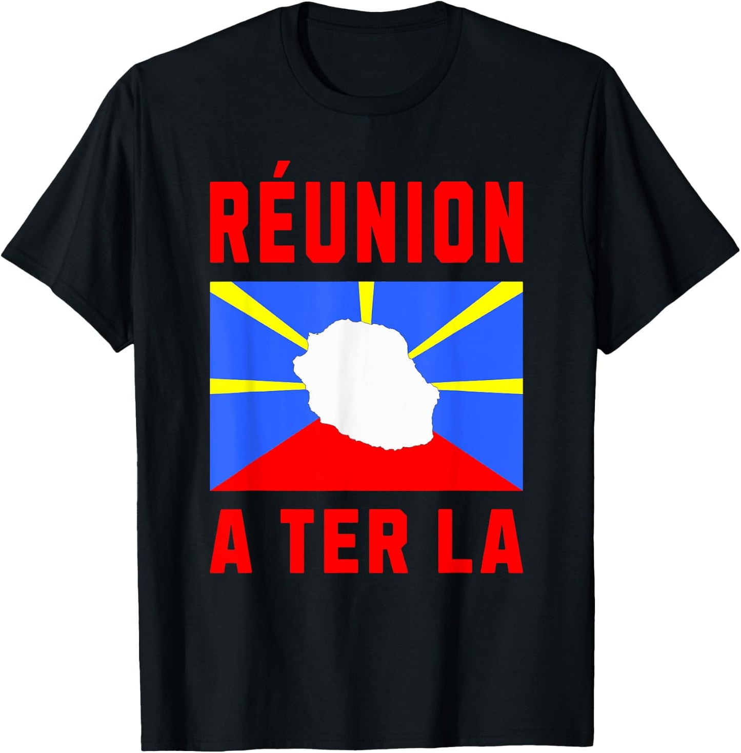 Île de la Réunion A'Ter Là Idée-cadeau Créole Réunionnais T-Shirt - T-Shirt | Black