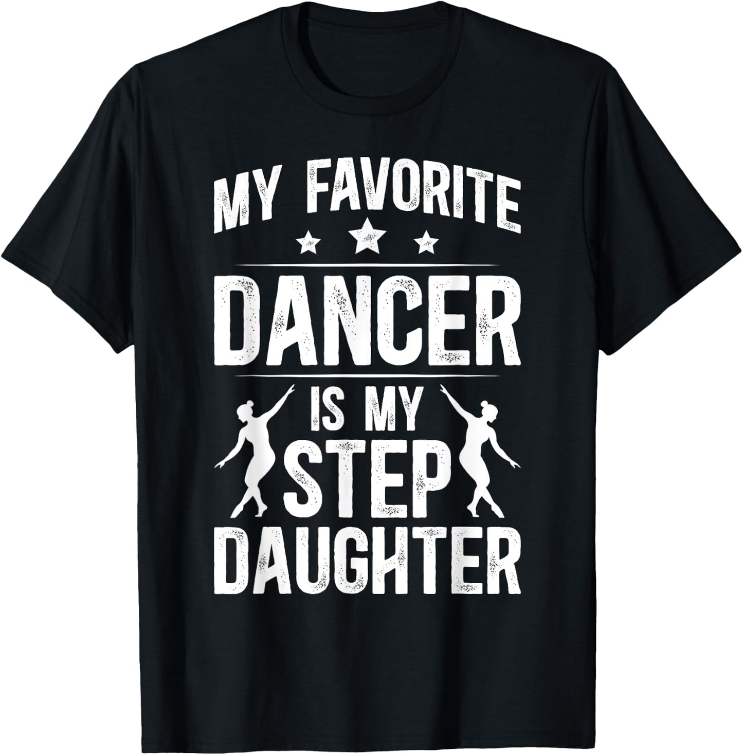 Proud Dance Step-Dad Of A Dancer Stepfather Dancing Stepdad T-Shirt - T-Shirt | Black