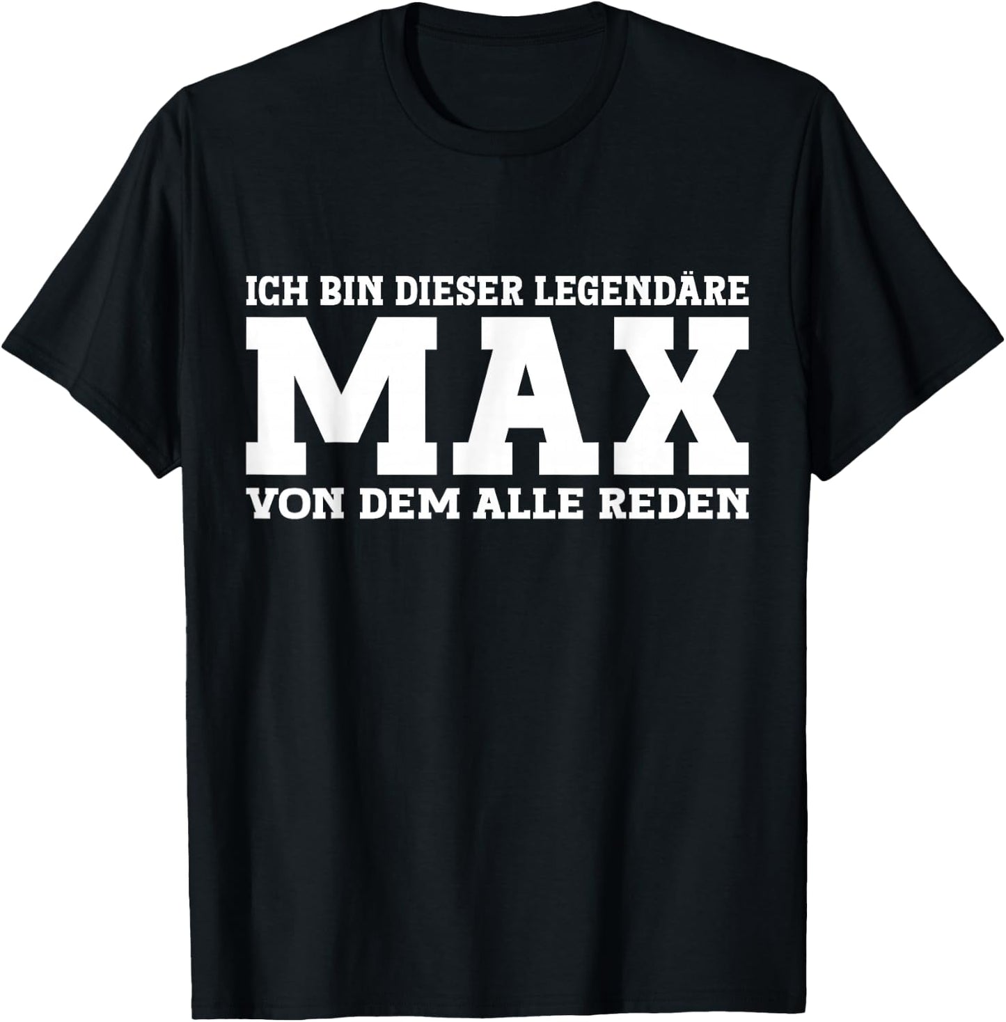 Max - Funny First Name Saying Max , black T-Shirt - T-Shirt | Black