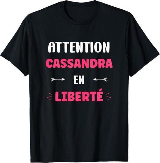 Attention Cassandra in Freedom Funny Name Cassandra T-Shirt - T-Shirt | Black