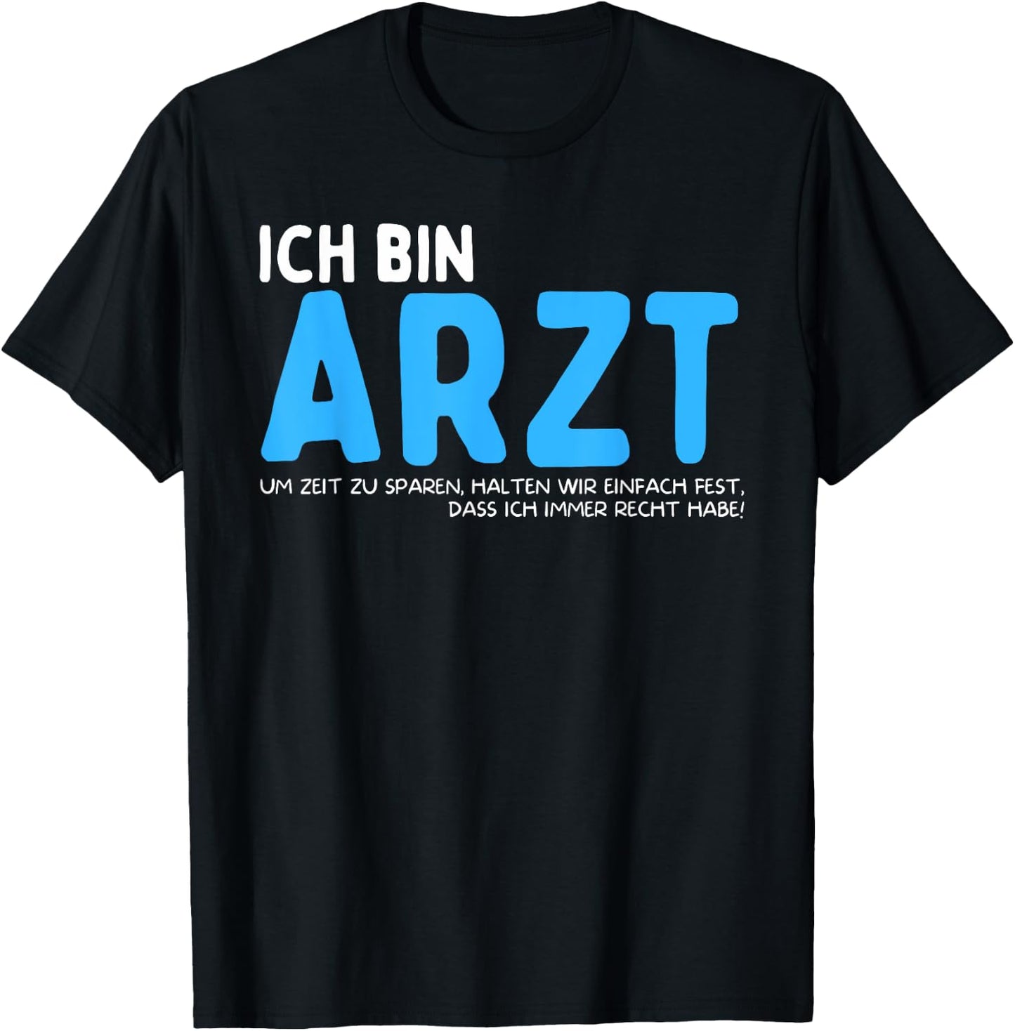 Ich Bin Arzt Lustiger Spruch T-Shirt - T-Shirt | Black