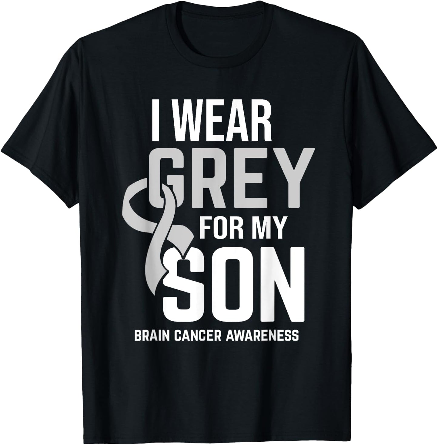 I Wear Grey For Son Brain Cancer Awareness Brain Tumor T-Shirt - T-Shirt | Black