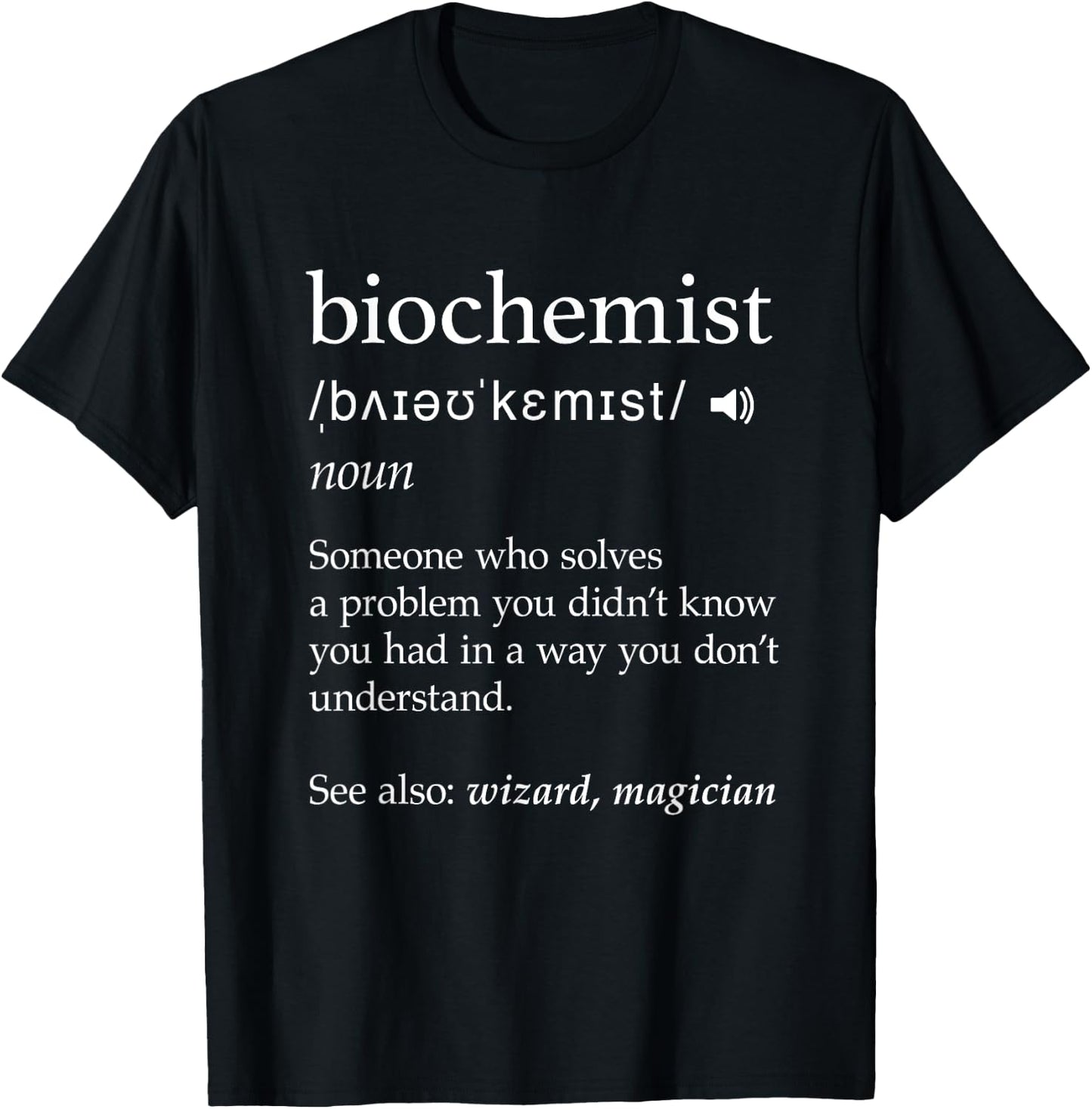 Biochemist Definition Funny Science Nerdy Biochemistry Gifts T-Shirt - T-Shirt | Black