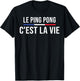 Ping Pong is Life Table Tennis Player Pongiste T-Shirt - T-Shirt | Black