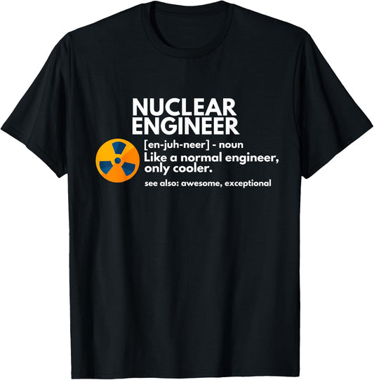 Funny Nuclear Engineer Definition Engineering Gift T-Shirt - T-Shirt | Black