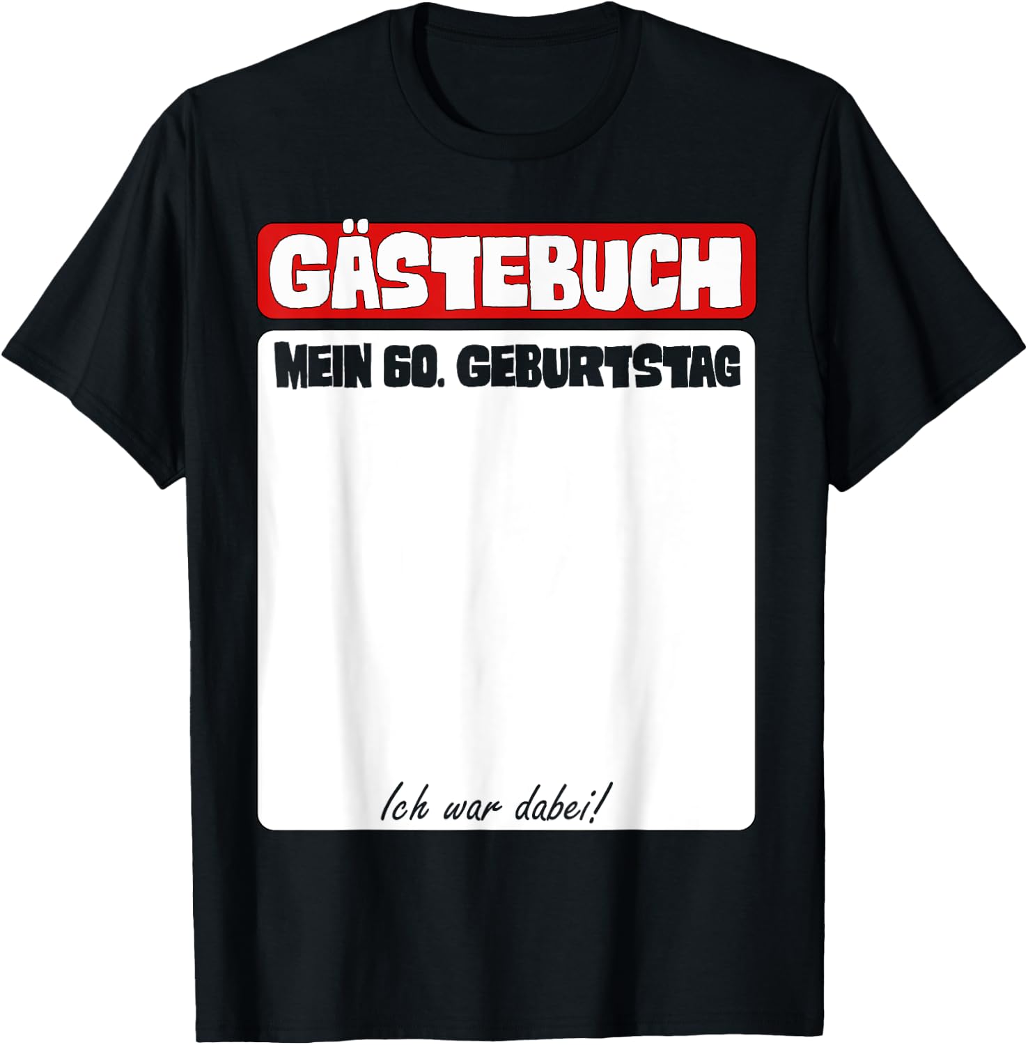 60. Geburtstag Gästebuch Ich War Dabei T-Shirt - T-Shirt | Black