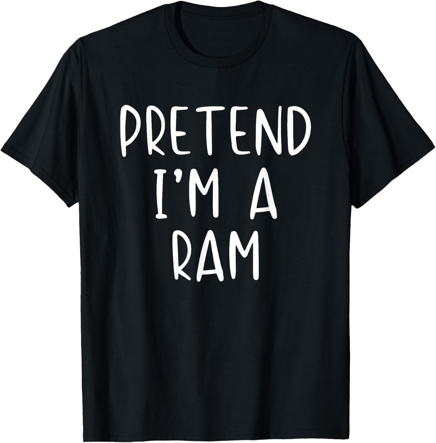 Pretend I'm Ram Costume Halloween Funny Simple Adult Kid T-Shirt - T-Shirt | Black