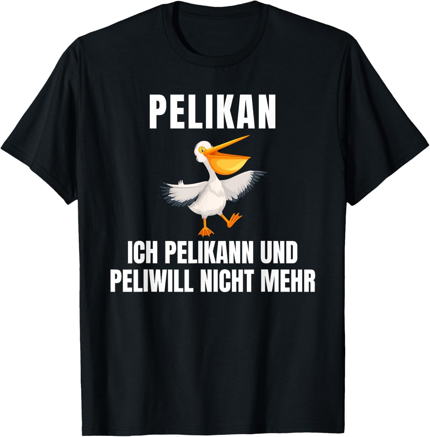with German Text "Pelikann und Peliwill nicht mehr " [German Language], black T-Shirt - T-Shirt | Black