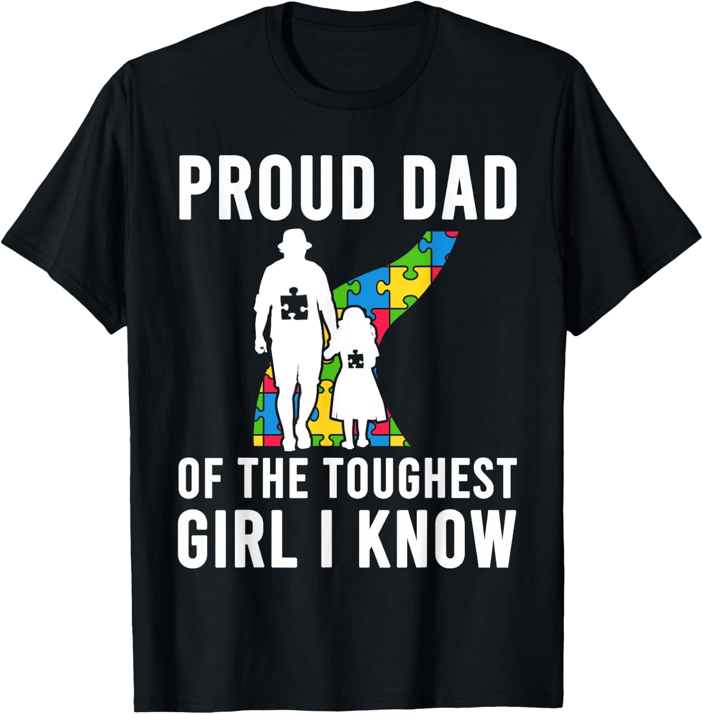 Autism Proud Dad Of The Toughest Girl Daddy Shirt Autism Dad T-Shirt - T-Shirt | Black