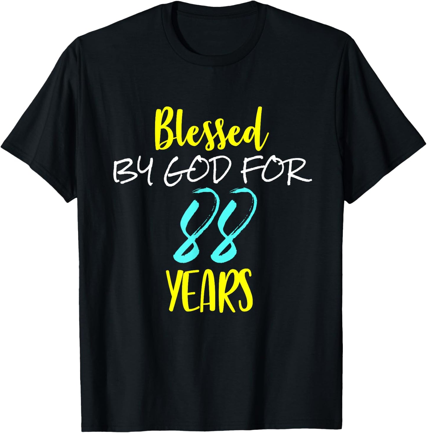 Blessed By God For 88 Years Happy 88th Birthday Gift T-Shirt - T-Shirt | Black