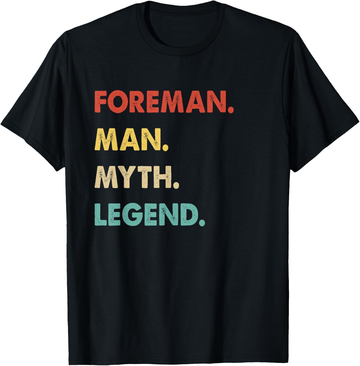 Foreman Man Myth Legend T-Shirt - T-Shirt | Black