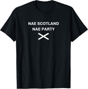Nae Scotland Nae Party, Men, Women & Kids Funny No Scotland T-Shirt - T-Shirt | Black
