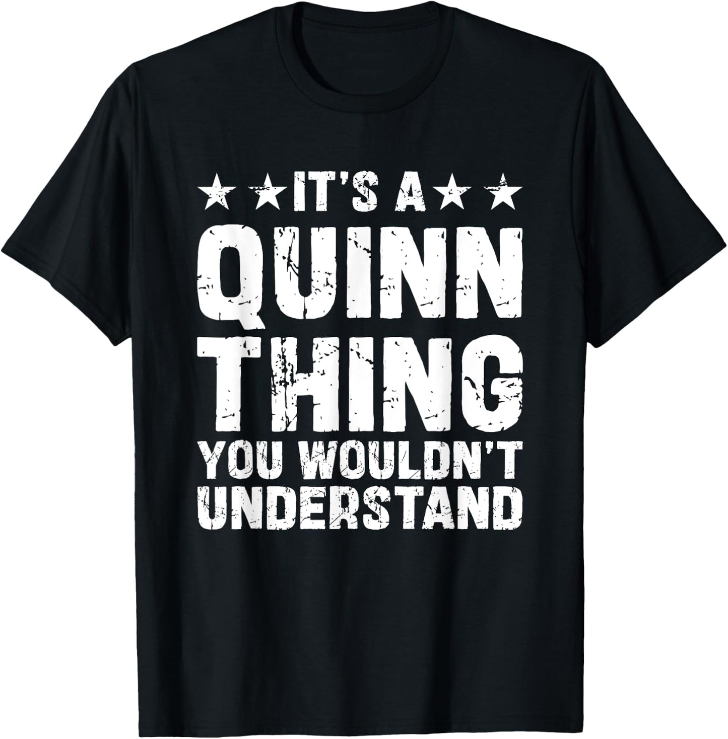 It's A QUINN Thing You Wouldn't Understand Names Birthday T-Shirt - T-Shirt | Black