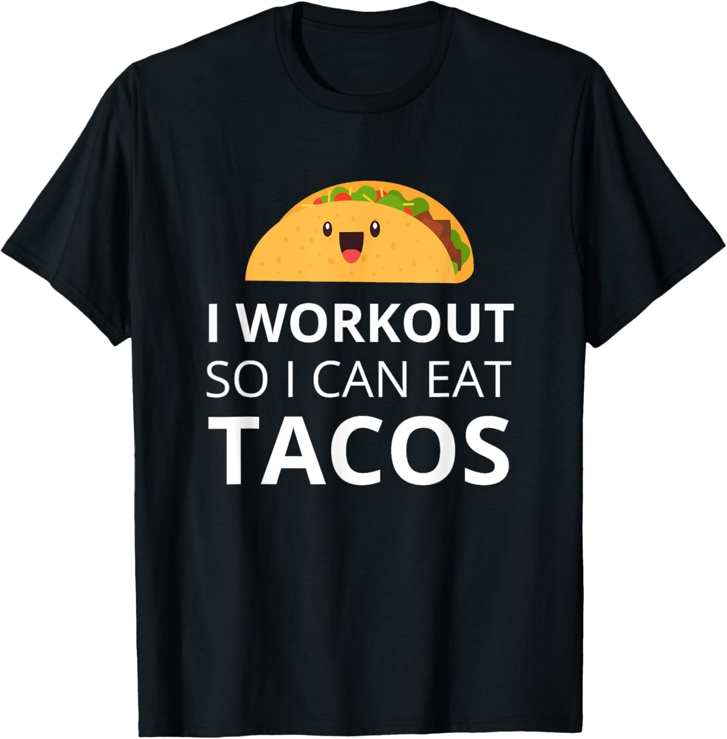 I Workout So I Can Eat Tacos | Funny Taco T-Shirt - T-Shirt | Black