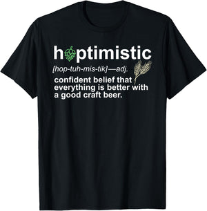 Hoptimistic Craft Beer for Brewers Local Drinkers T-Shirt - T-Shirt | Black