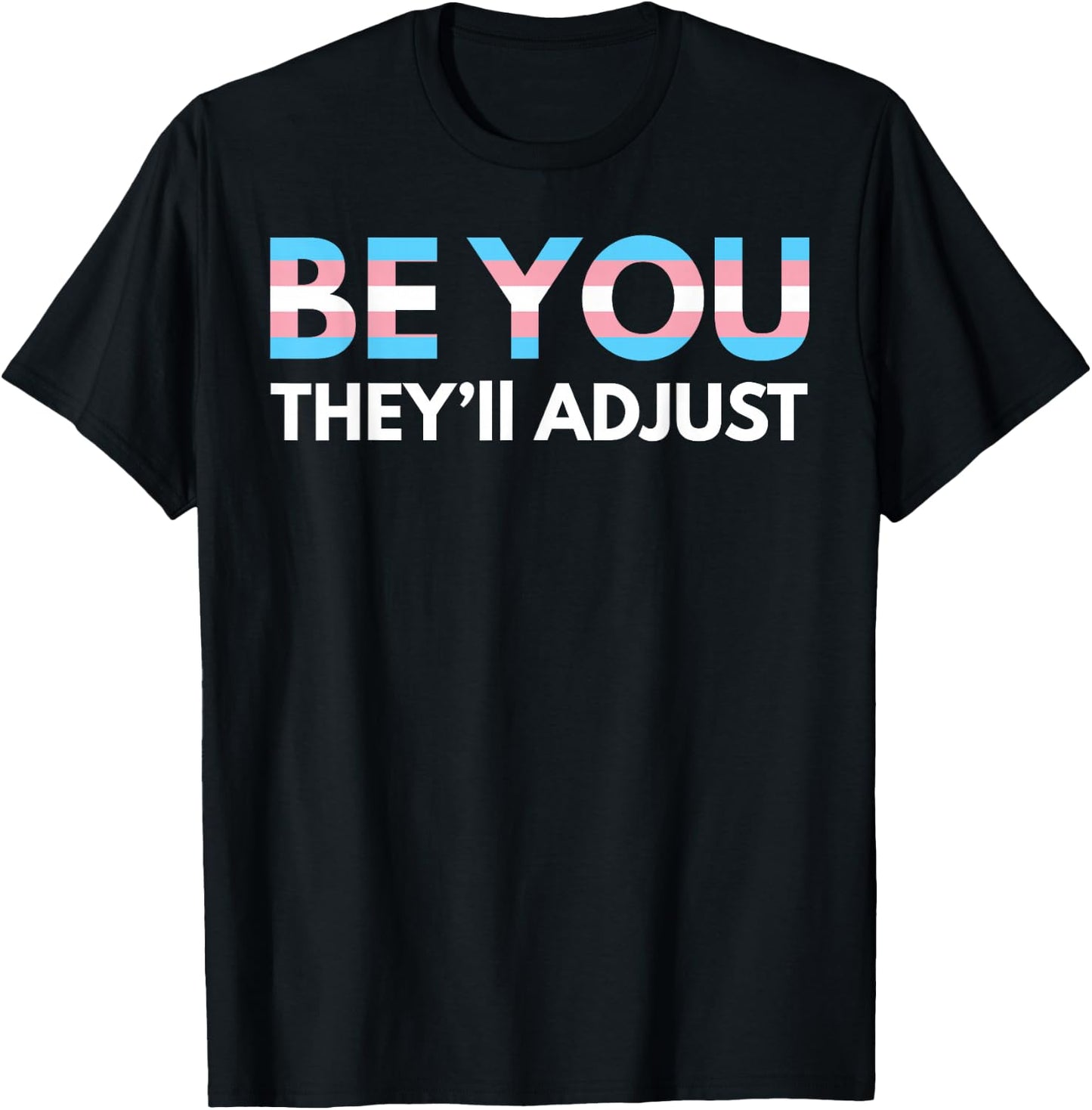 Be You They'll Adjust Trans Rights are Human Rights T-Shirt - T-Shirt | Black