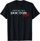 Trust Me I'm a Doctor PhD Gift , black T-Shirt - T-Shirt | Black