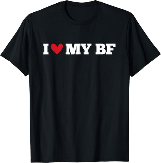 I Love My BF Funny Birthday Anniversary Present , black T-Shirt - T-Shirt | Black