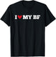 I Love My BF Funny Birthday Anniversary Present , black T-Shirt - T-Shirt | Black