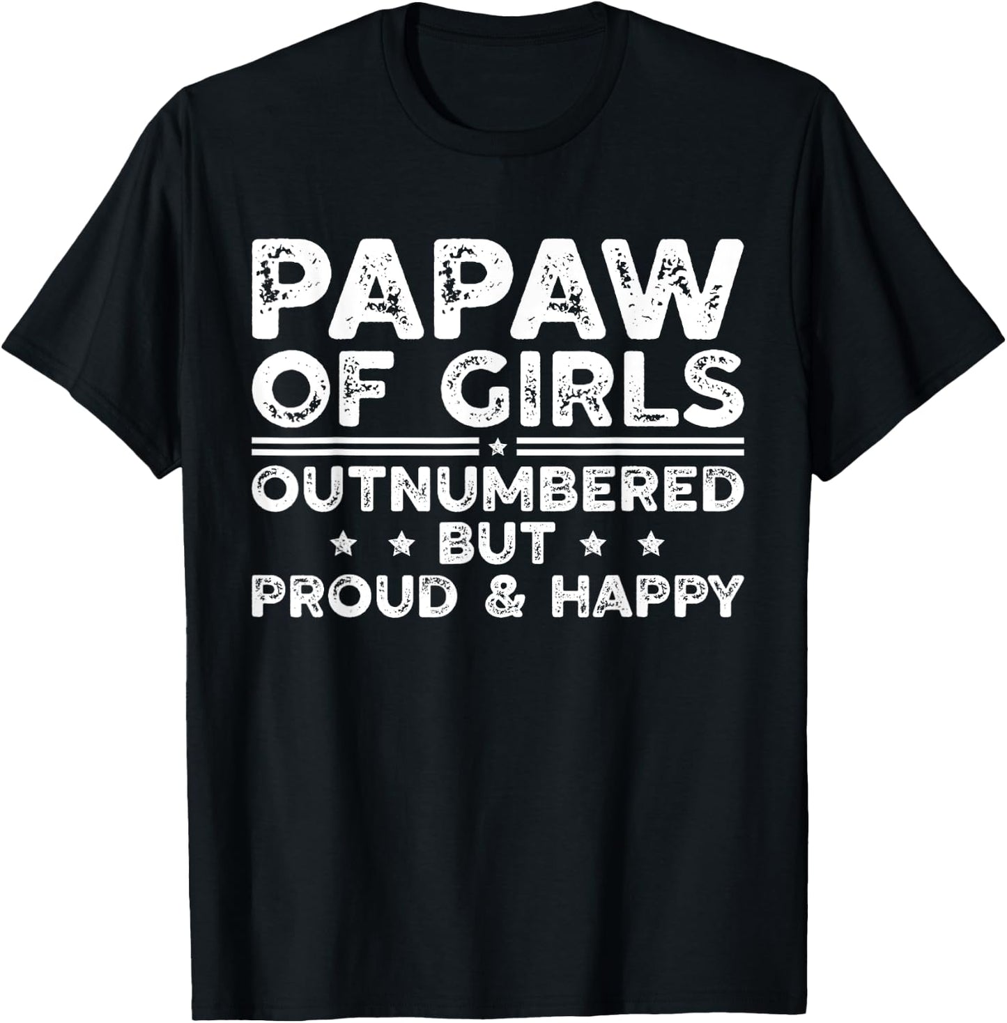 Papaw Of Girls Outnumbered Girls Papaw Girl Papaw Grandpa T-Shirt - T-Shirt | Black