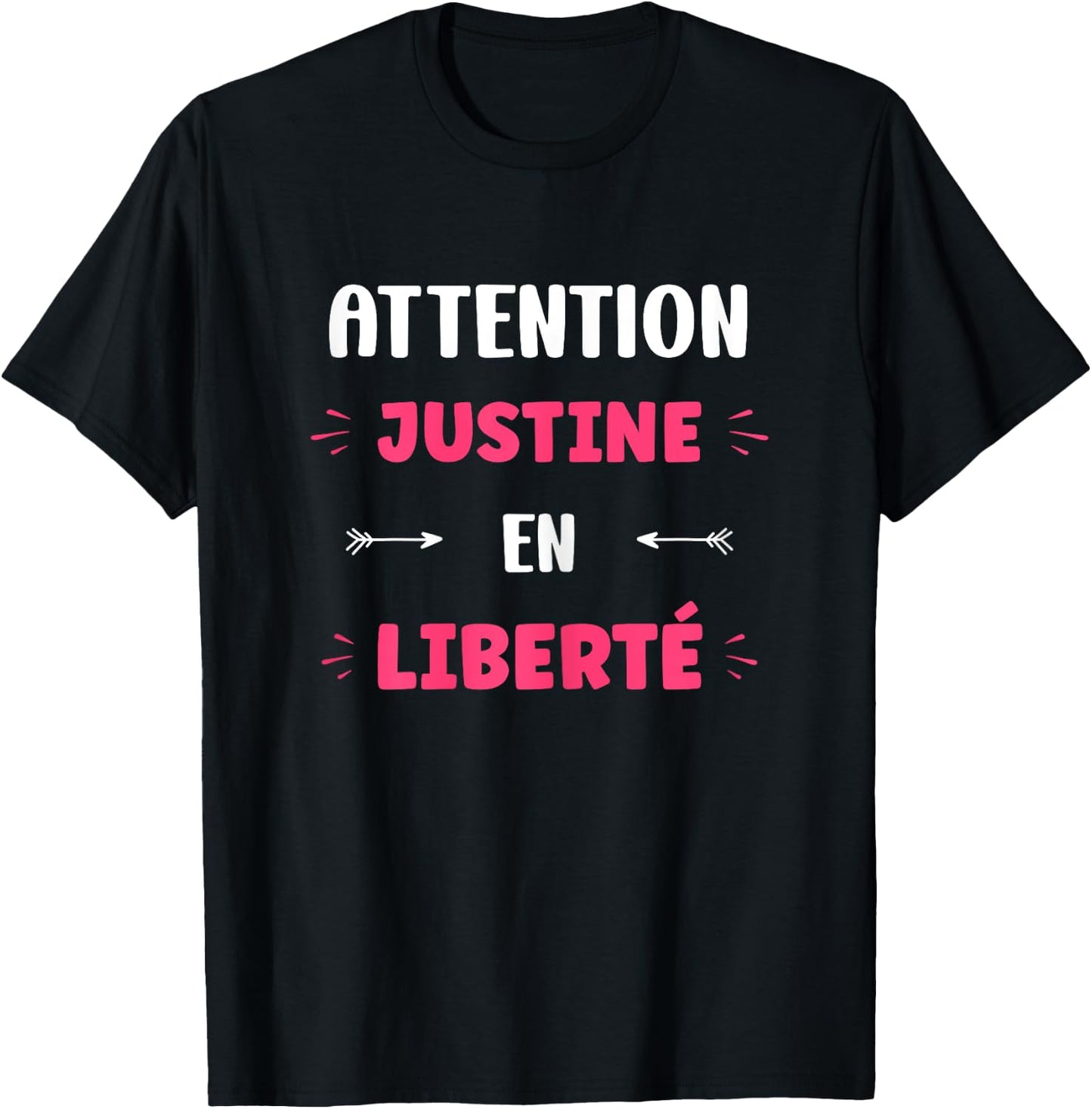 Attention Justine in Freedom Name Quote Funny Justine , Black, Female X-Small T-Shirt - T-Shirt | Black
