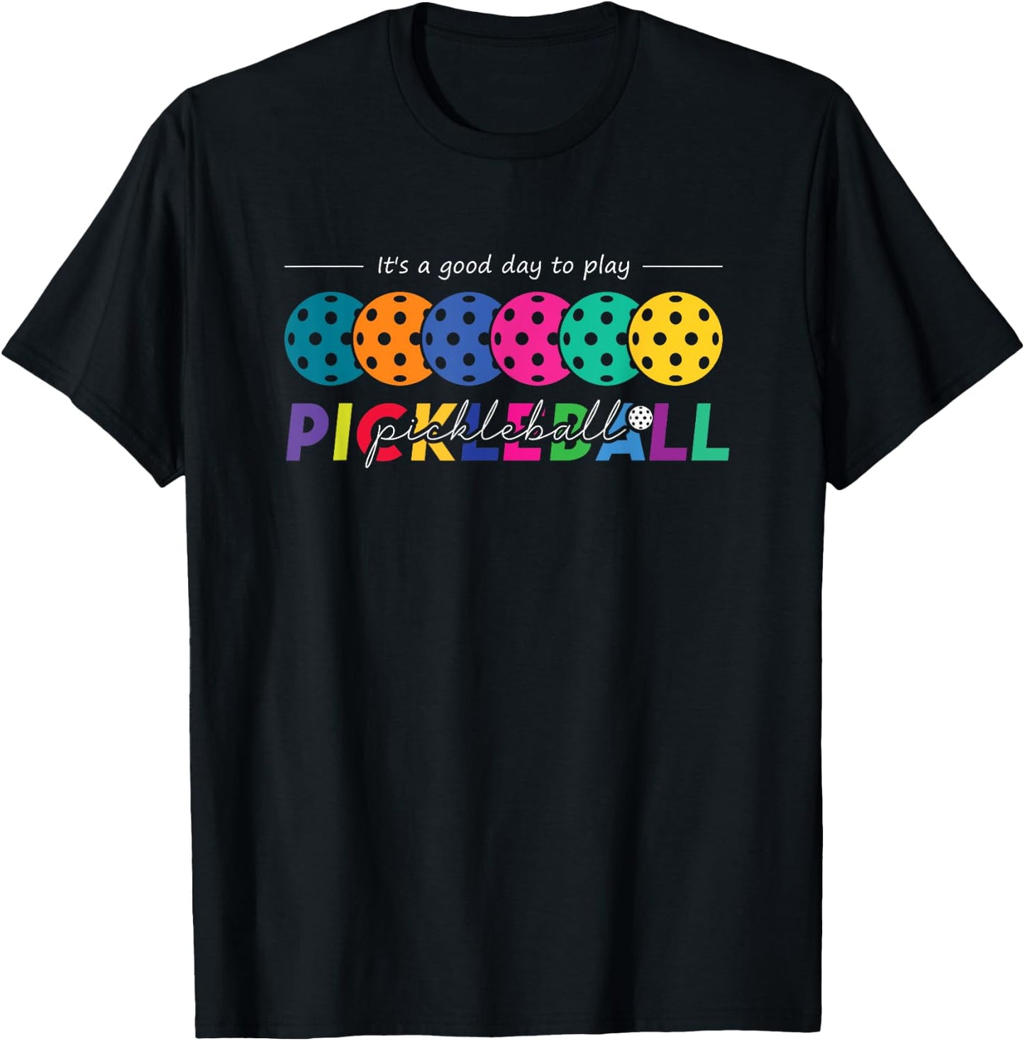 It's A Good Day To Play Pickleball / Pickleball Lovers T-Shirt - T-Shirt | Black