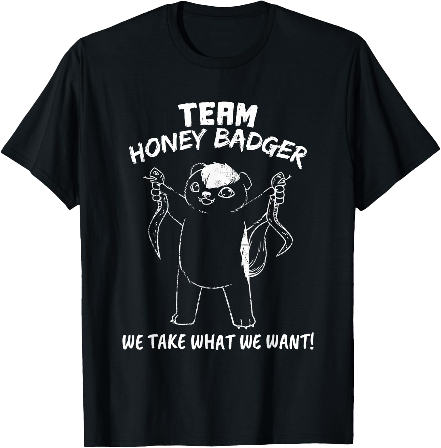 Team Honey Badger We Take What We Want Funny Gift T Shirt T-Shirt - T-Shirt | Black