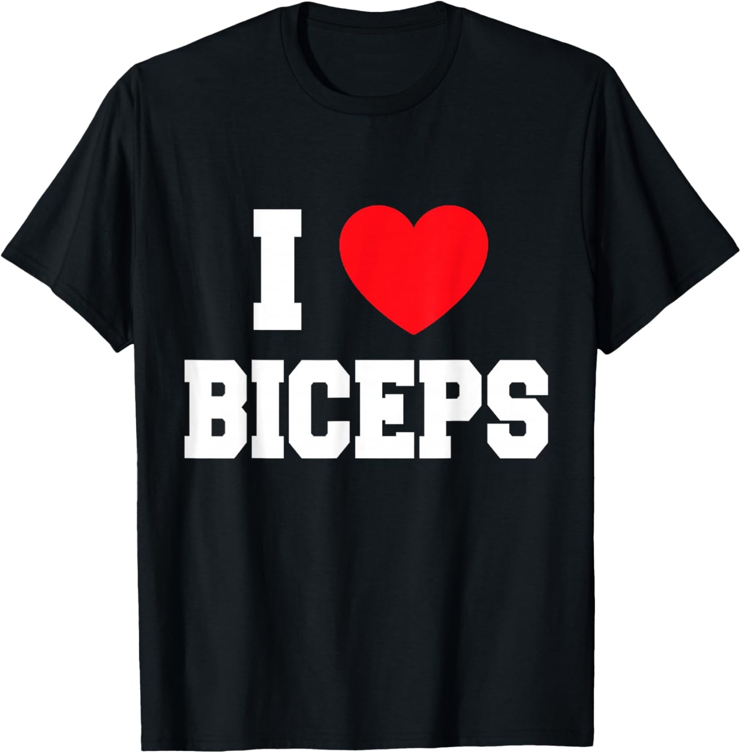 I Love Biceps , black T-Shirt - T-Shirt | Black