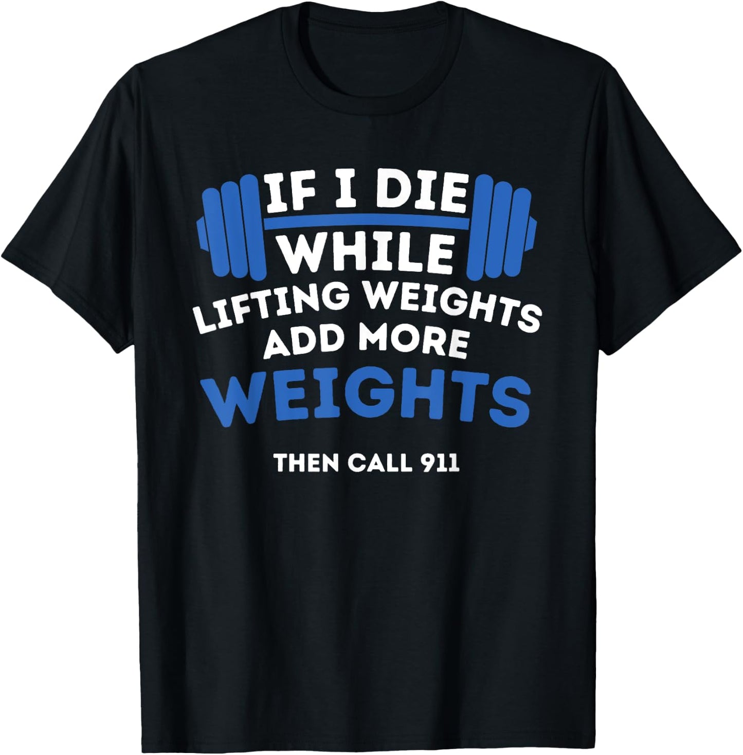 If I Die While Lifting Weights - Powerlifting Workout Gym T-Shirt - T-Shirt | Black