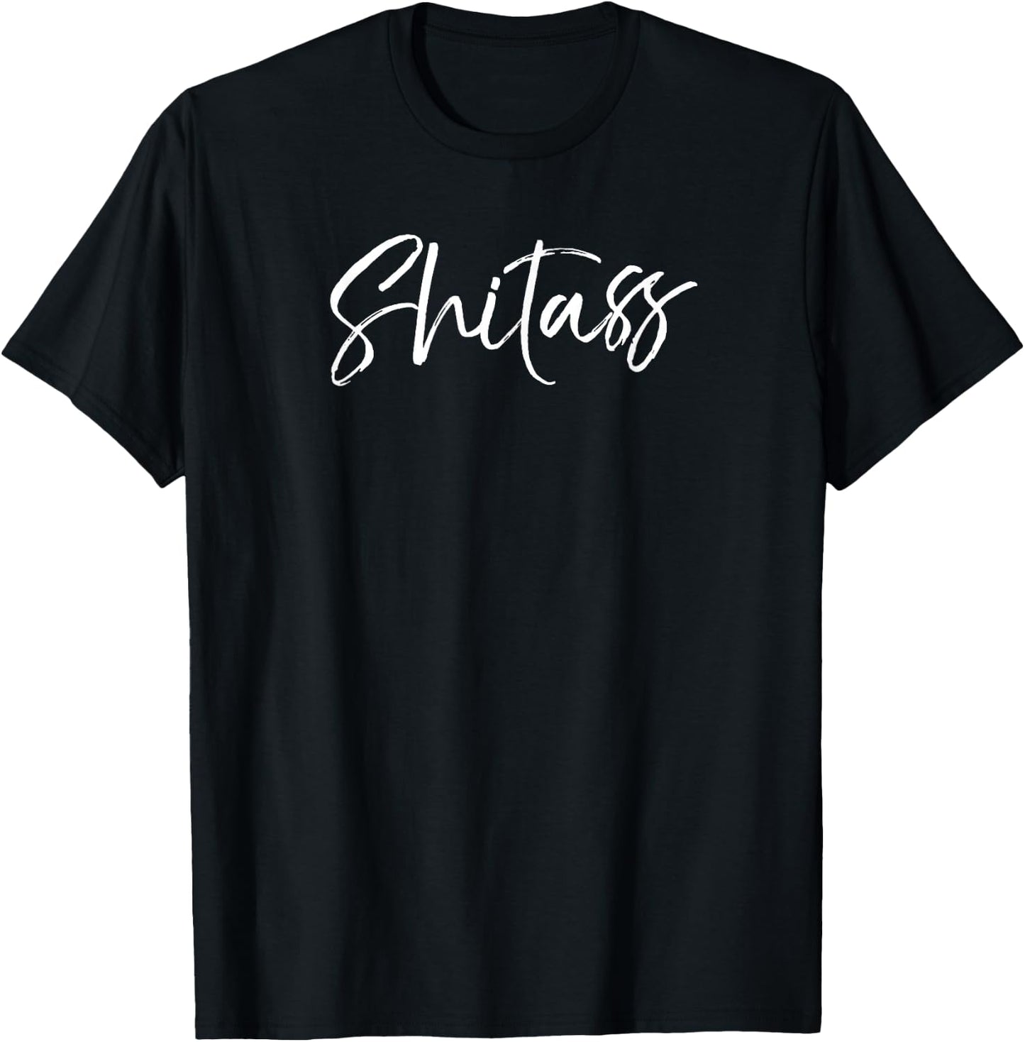 Funny Shit Ass Quote Saying Cute Gag Gift Shitass T-Shirt - T-Shirt | Black
