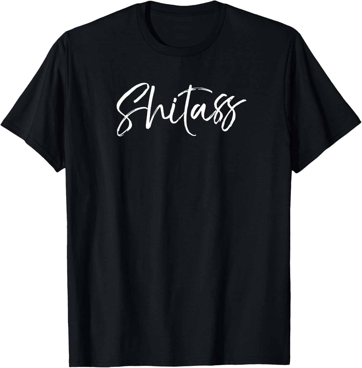 Funny Shit Ass Quote Saying Cute Gag Gift Shitass T-Shirt - T-Shirt | Black