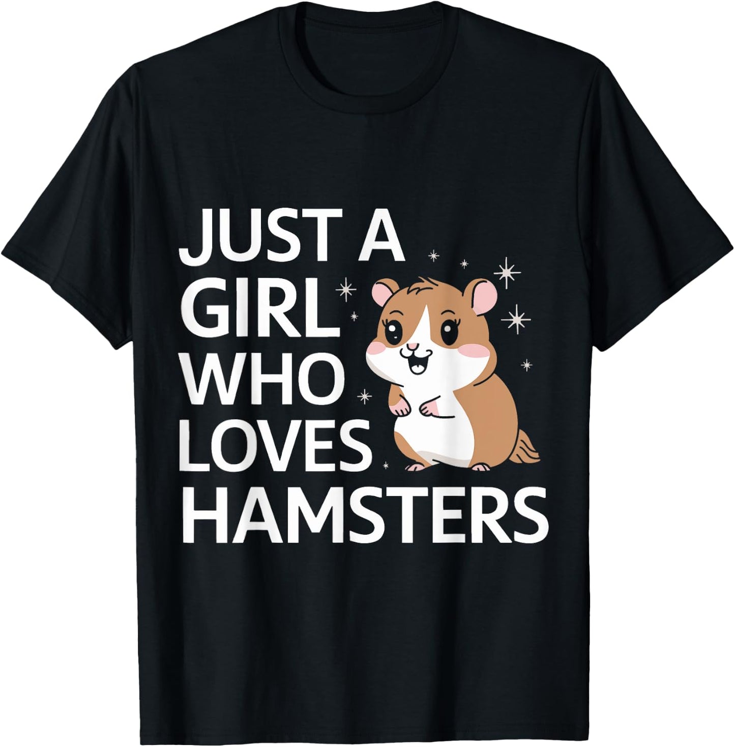 Hamster Just A Girl Who Loves Hamsters T-Shirt - T-Shirt | Black
