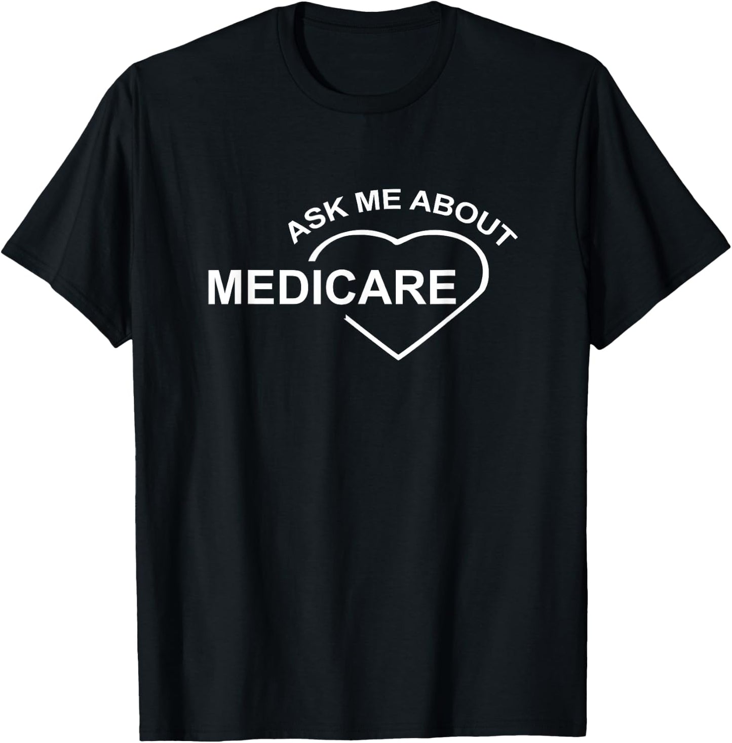 Medicare health care Ask Me About Medicare T-Shirt - T-Shirt | Black