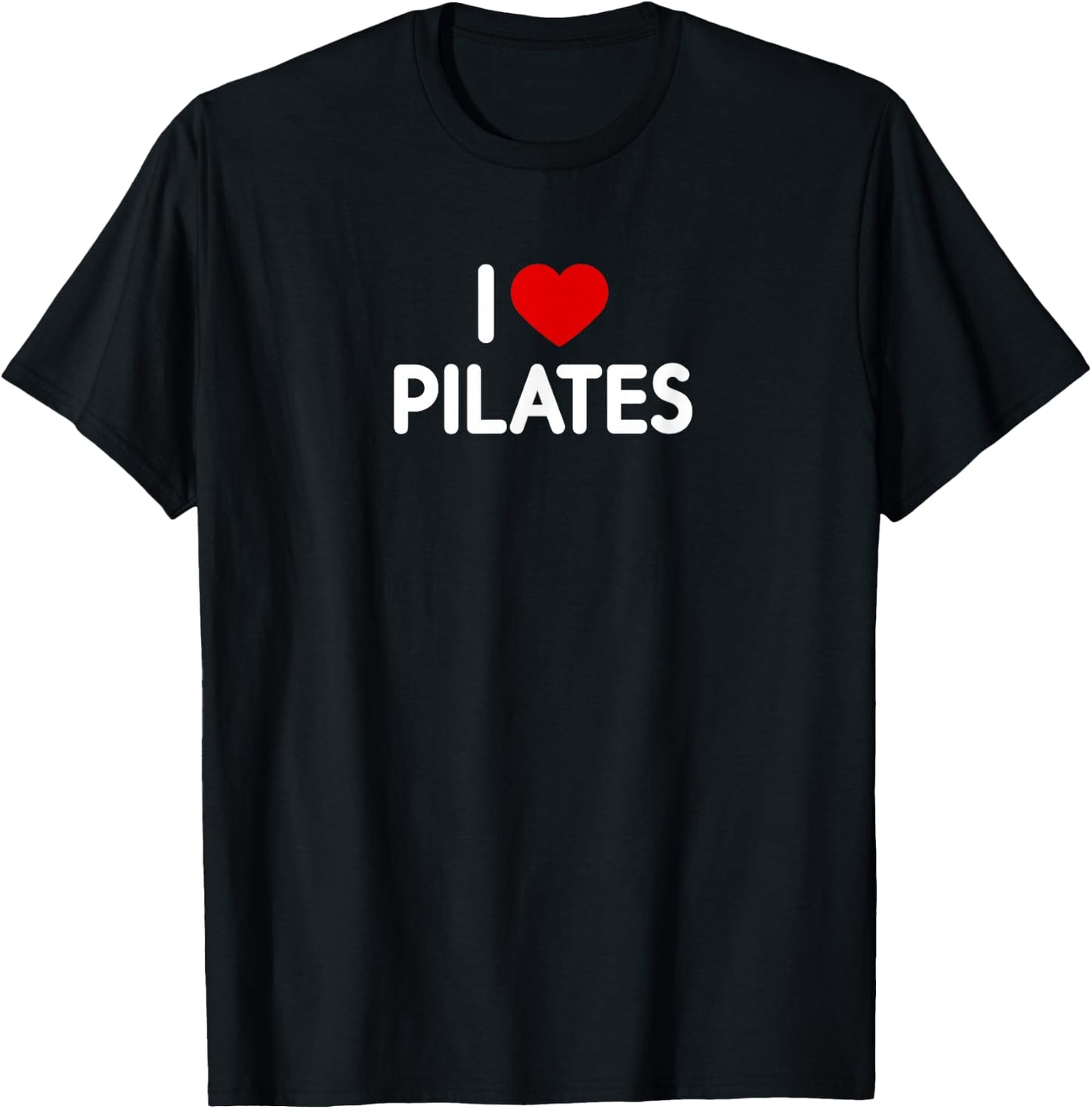 I Love Pilates T-Shirt - T-Shirt | Black