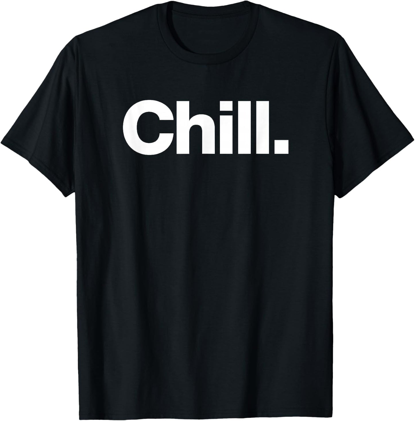 The word Chill | A design that says Chill T-Shirt - T-Shirt | Black