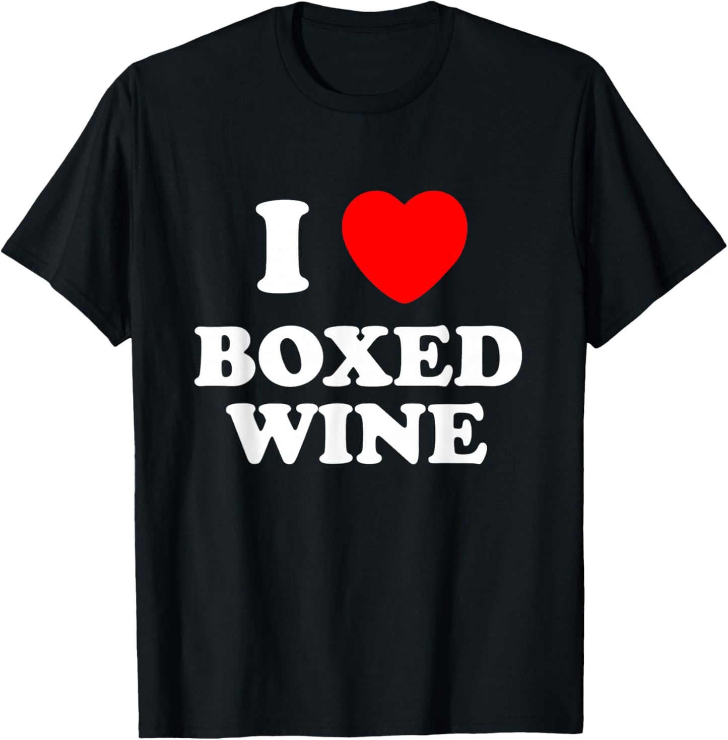 I Love Boxed Wine, Love Vino, Cheap Wine Lover T-Shirt - T-Shirt | Black