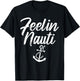 Sailing Shirt Feeling Nauti Naughty Funny Pun Anchor Gift T-Shirt - T-Shirt | Black