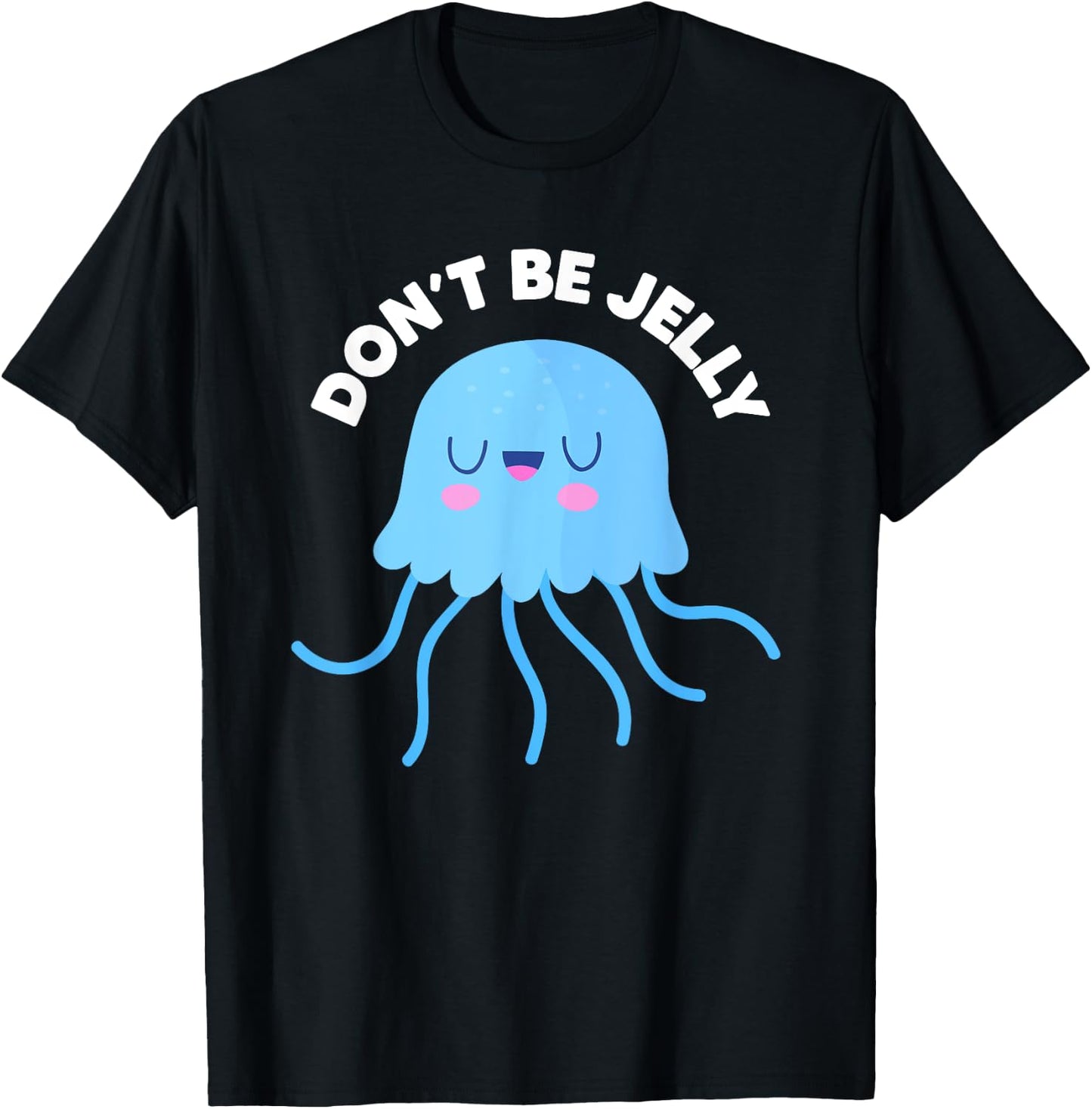 Cute Don't Be Jelly Pun Funny Jellyfish Halloween Costume T-Shirt - T-Shirt | Black