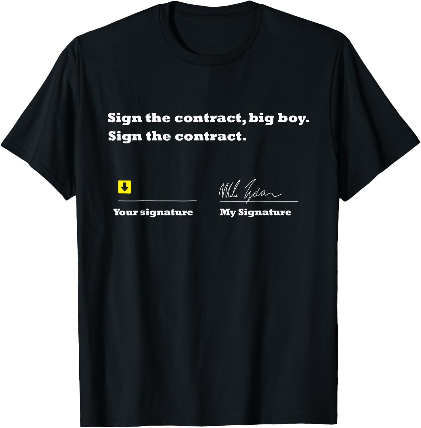 Sign The Contract Big Boy sign the contract T-Shirt - T-Shirt | Black