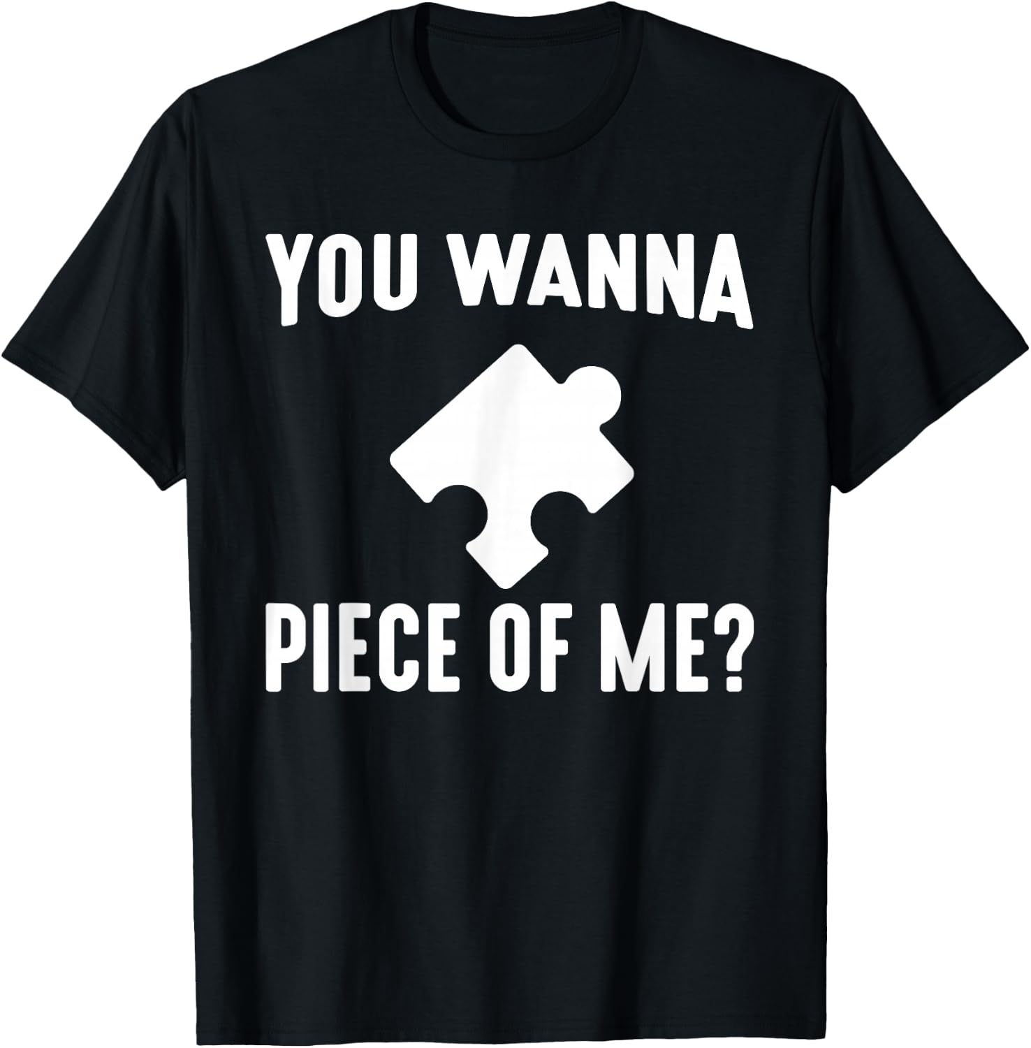 Jigsaw Puzzle Master Puzzle King Queen You Wanna Piece of Me T-Shirt - T-Shirt | Black